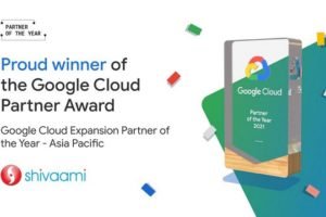 Shivaami Cloud Services Wins Google Cloud Expansion Partner of the Year 2021 Award – Asia Pacific