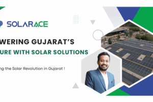 Solar Ace: Powering Gujarat’s Future with Advanced Solar Energy Solutions