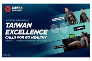 Deadline Approaching: Taiwan Excellence Calls for “Go Healthy” Proposals – A Chance to Win $30,000 and a Trip to Taiwan