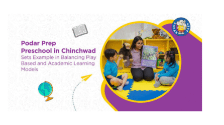 Podar Prep Preschool in Chinchwad Sets Example in Balancing Play-Based and Academic Learning Models