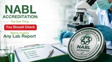 NABL Accreditation: The One Thing You Should Check Before Trusting Any Lab Report